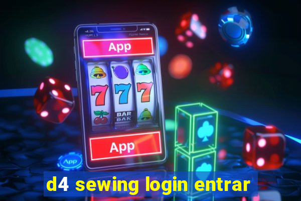 d4 sewing login entrar